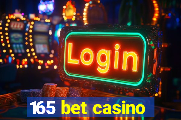 165 bet casino